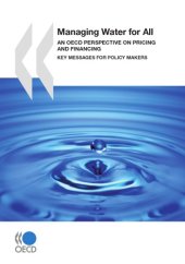 book Managing water for all : an OECD perspective on pricing and financing : key messages for policy makers.