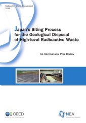 book Japan’s siting process for the geological disposal of high-level radioactive waste : an international peer review.