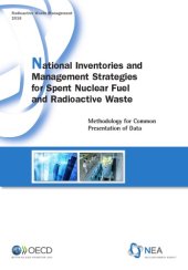 book National inventories and management strategies for spent nuclear fuel and radioactive waste : methodology for common presentation of data.