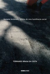 book Homens Invisíveis: Relatos de uma humilhação social