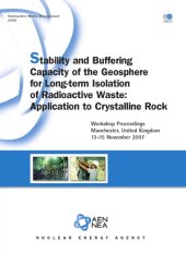 book Stability and Buffering Capacity of the Geosphere for Long-term Isolation of Radioactive Waste : Application to Crystalline Rock.