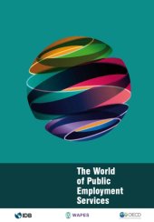 book The World of Public Employment Services : Challenges, capacity and outlook for public employment services in the new world of work