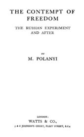 book The Contempt of Freedom: The Russian Experiment and After