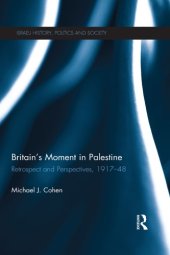 book Britain’s Moment in Palestine: Retrospect and Perspectives, 1917–1948