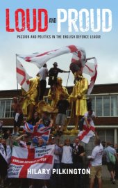 book Loud and Proud: Passion and Politics in the English Defence League