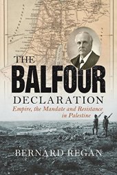 book The Balfour Declaration: Empire, the Mandate and Resistance in Palestine