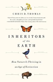 book Inheritors of the Earth: How Nature Is Thriving in an Age of Extinction