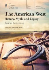 book The American West: History, Myth, and Legacy