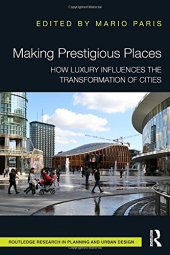 book Making Prestigious Places: How Luxury Influences the Transformation of Cities