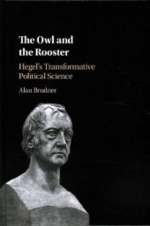 book The Owl and the Rooster: Hegel’s Transformative Political Science