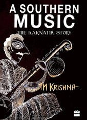 book A Southern Music: Exploring the Karnatik Tradition