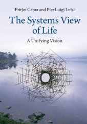 book The Systems View of Life: A Unifying Vision