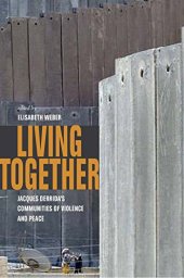 book Living Together: Jacques Derrida’s Communities of Violence and Peace