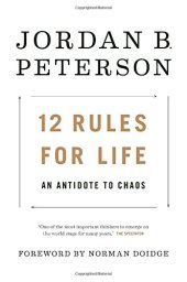 book 12 Rules for Life: An Antidote to Chaos