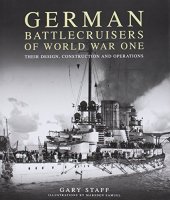 book German Battlecruisers of World War One: Their Design, Construction and Operations