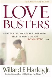 book Love Busters: Protecting Your Marriage from Habits That Destroy Romantic Love