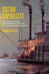 book Cotton Capitalists: American Jewish Entrepreneurship in the Reconstruction Era