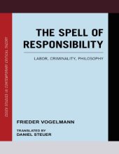 book The Spell of Responsibility. Labor, Criminality, Philosophy