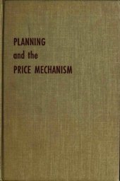 book Planning and the Price Mechanism: The Liberal-Socialist Solution