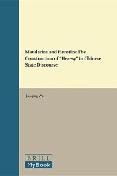 book Mandarins and Heretics: The Construction of “Heresy” in Chinese State Discourse