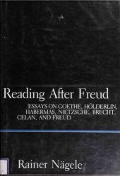 book Reading after Freud. Essays on Goethe, Hölderlin, Habermas, Nietzsche, Brecht, Celan, and Freud