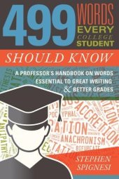 book 499 Words Every College Student Should Know: A Professor’s Handbook on Words Essential to Great Writing and Better Grades