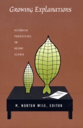 book Growing Explanations: Historical Perspectives on Recent Science