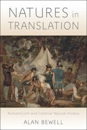 book Natures in Translation: Romanticism and Colonial Natural History