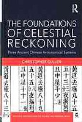 book The foundations of celestial reckoning : three ancient Chinese astronomical systems