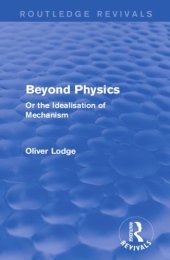 book Beyond Physics: Or the Idealisation of Mechanism