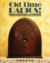 book Old Time Radios! Restoration and Repair