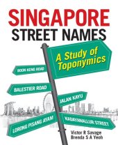 book Singapore Street Names: A Study of Toponymics