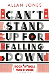 book Can’t Stand Up For Falling Down: Rock’n’Roll War Stories