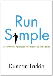 book Run Simple: A Minimalist Approach to Fitness and Well-Being