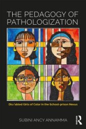 book The Pedagogy of Pathologization: Disabled girls of color in the school-prison nexus