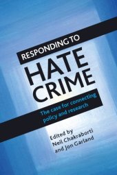 book Responding to Hate Crime: The Case for Connecting Policy and Research