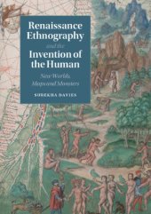 book Renaissance Ethnography and the Invention of the Human: New Worlds, Maps and Monsters