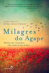 book Milagres do Ágape: histórias reais e motivadoras sobre o poder do amor de Deus