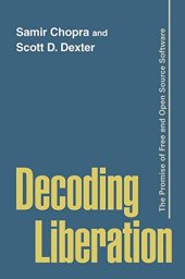 book Decoding Liberation: The Promise of Free and Open Source Software