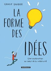 book La forme des idées : une exploration au coeur de la créativité