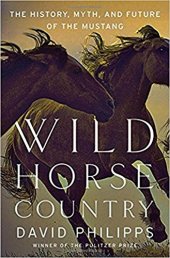 book Wild Horse Country: The History, Myth, and Future of the Mustang