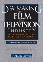 book Dealmaking in the Film & Television Industry: From Negotiations to Final Contracts