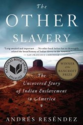 book The Other Slavery: The Uncovered Story of Indian Enslavement in America