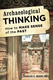 book Archaeological Thinking: How to Make Sense of the Past