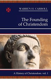 book A History of Christendom. Vol. 1: The Founding of Christendom