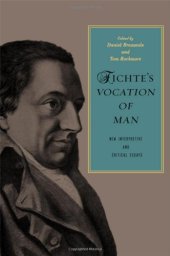 book Fichte’s Vocation of Man: New Interpretive and Critical Essays