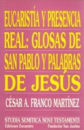 book Eucaristía y presencia real: Glosas de san Pablo y palabras de Jesús