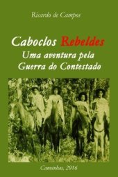 book Caboclos rebeldes: uma aventura pela guerra do Contestado