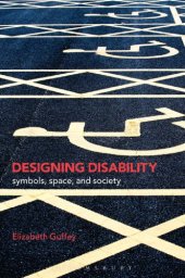 book Designing Disability: Symbols, Space, and Society