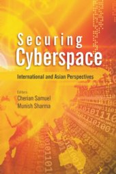 book Securing Cyberspace International and Asian Perspectives